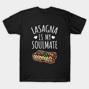 Lasagna Is My Soulmate T-Shirt